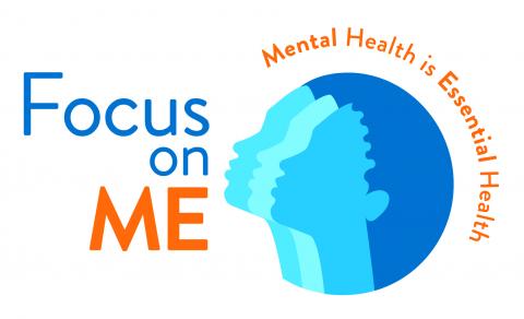 Focus on Me logo with text: Mental Health is Essential Health
