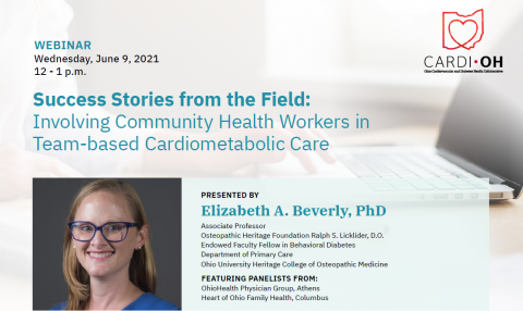 Webinar Wednesday, June 9, 2021, 12pm to 1pm. Title reads: Success stories from the field: Involving Community Health Workers in team-based cardiometabolic care. 